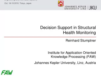 Decision Support in Structural  Health Monitoring  Reinhard Stumptner  Institute for Application