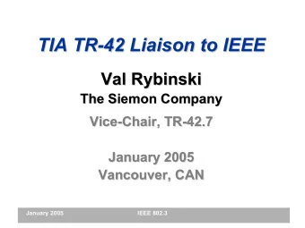 TIA TR-  -42 Liaison to IEEE  42 Liaison to IEEE  TIA TR  Val Rybinski  Val Rybinski  The Siemon