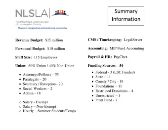 Summary  Information CMS / Timekeeping: LegalServer Revenue Budget: $15 million Accounting: MIP