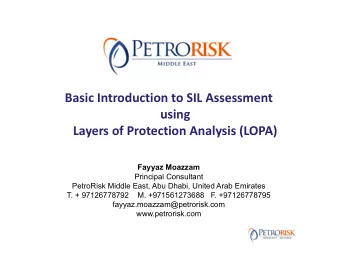 Basic Introduction to SIL Assessment using Layers of Protection Analysis (LOPA)  Fayyaz Moazzam