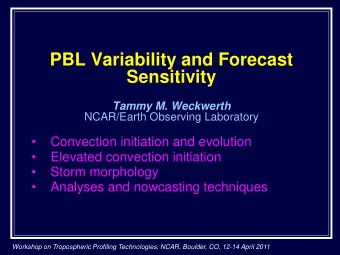 PBL Variability and Forecast  Sensitivity  Tammy M. Weckwerth  NCAR/Earth Observing Laboratory