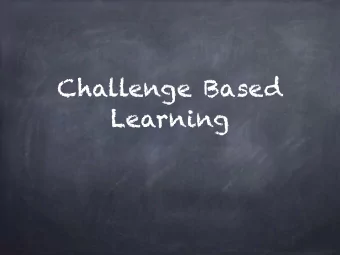 Challenge Based  Learning  Jamie and Adam  motivate millions of children to  engage in challenge