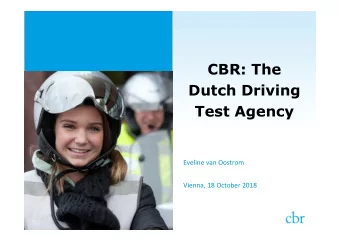 CBR: The  Dutch Driving  Test Agency  Eveline van Oostrom  Vienna, 18 October 2018  Pagina 2  Our