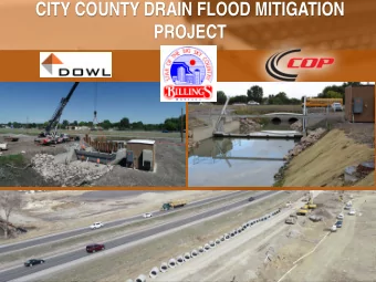 CITY COUNTY DRAIN FLOOD MITIGATION  PROJECT  OUTLINE  1  What Happened in 2018?  2  Overview of the