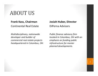 ABOUT US Frank Kass, Chairman Josiah Huber, Director Continental Real Estate  DiPerna Advisors