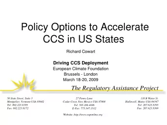 Policy Options to Accelerate  CCS in US States  Richard Cowart  Driving CCS Deployment  European