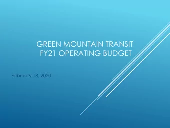 FY21 OPERATING BUDGET  February 18, 2020  GMT is an independent Municipal Corporation chartered