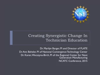 Creating Synergistic Change In  Technician Education  Dr. Marilyn Barger, PI and Director of FLATE