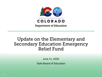 Update on the Elementary and  Secondary Education Emergency  Relief Fund  June 11, 2020  State