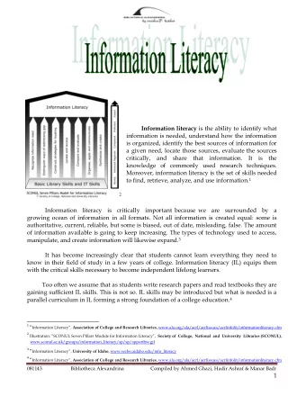 Information literacy is the ability to identify what  information is needed, understand how the