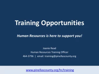 Training Opportunities  Human Resources is here to support you!  Joanie Read  Human Resources