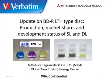 Update on BD-R LTH type disc:  Production, market share, and  development status of SL and DL  AZO