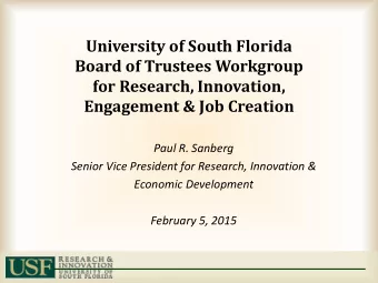 University of South Florida  Board of Trustees Workgroup  for Research, Innovation,  Engagement