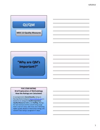QI/QM  MDS 3.0 Quality Measures  Why are QMs  Important?  FIVE STAR RATING  Brief