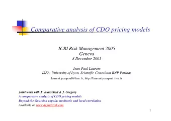 Comparative analysis of CDO pricing models  ICBI Risk Management 2005  Geneva  8 December 2005