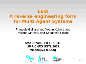 LEIA  A reverse engineering form  for Multi Agent Systems  Franois Gaillard and Yoann Kubera and