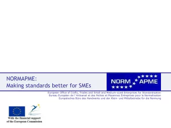 NORMAPME:  Making standards better for SMEs  European Office of Crafts, Trades and Small and