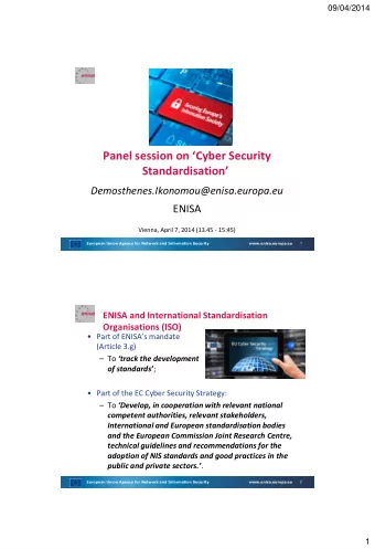 Pane l session on  Cyber Security Standardisation  Demosthenes.Ikonomou@enisa.europa.eu
