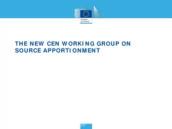 THE NEW  CEN W ORKI NG GROUP ON  SOURCE APPORTI ONMENT  w w w .jrc.ec.europa.eu  Serving society