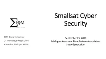 Smal  allsa  sat Cyber  ber  Secu  ecuri  rity  ty  IQM Research Institute  September 25,  25, 2018