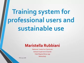 Training system for  professional users and  sustainable use  Maristella Rubbiani  National  Center