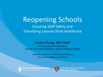 Reopening Schools  Ensuring Staff Safety and  Translating Lessons from Healthcare  Sarita Chung, MD