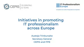 IT professionalism  across Europe  Austeja Trinkunaite  Secretary General  CEPIS and ITPE
