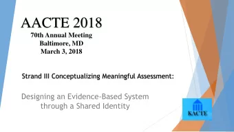 AACTE 2018  70th Annual Meeting  Baltimore, MD  March 3, 2018  Strand III Conceptualizing