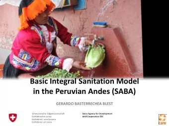 Basic Integral Sanitation Model  Lessons learned from SANBASUR and PROPILAS  in the Peruvian Andes