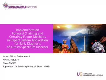 in Expert System Application  for Early Diagnosis  of Autism Spectrum Disorder  Name : Windy