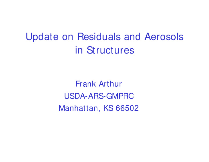 update on residuals and aerosols in structures