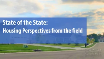 State of the State:  Housing Perspectives from the field  State of the State:  Housing Perspectives