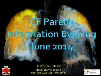 Dr Yvonne Belessis  Respiratory Medicine  MBBS(Hons) FRACP MPH PhD  1. Transparency:  Patient