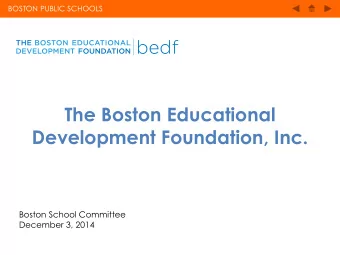 The Boston Educational  Development Foundation, Inc.  Boston School Committee  December 3, 2014  1