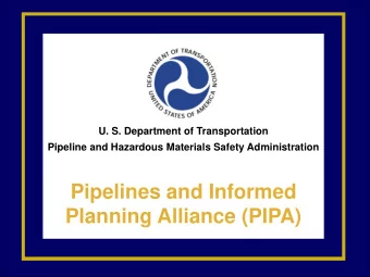 Pipelines and Informed  Planning Alliance (PIPA)  Pipelines and Informed Planning Alliance  (PIPA)