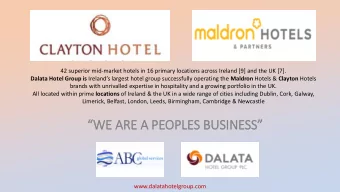 WE ARE A PEOPLES BUSINESS  www.dalatahotelgroup.com  Partner Hotels  Clayton Hotels  Maldron