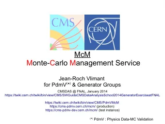 McM  Monte-Carlo Management Service  Jean-Roch Vlimant for PdmV ( * ) &amp; Generator Groups