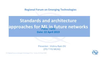 Standards and architecture  approaches for ML in future networks  Place: Tunis  Date: 22 April 2019