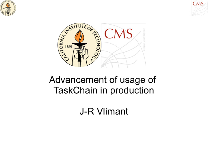 advancement of usage of taskchain in production j r