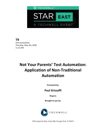 Not Your Parents Test Automation:  Application of Non-Traditional Automation Presented by: Paul