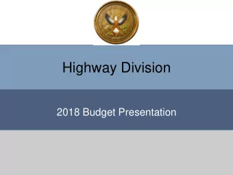 Highway Division  2018 Budget Presentation  Recommended Budget  2017  2018  $ Change  % Change