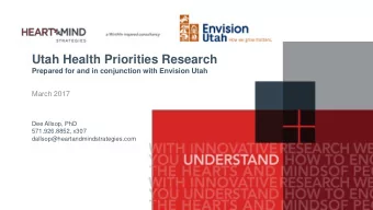 Utah Health Priorities Research  Prepared for and in conjunction with Envision Utah  March 2017