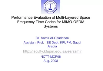 Performance Evaluation of Multi-Layered Space  Frequency Time Codes for MIMO-OFDM  Systems  Dr.