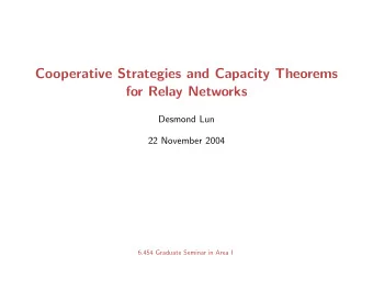 Cooperative Strategies and Capacity Theorems  for Relay Networks  Desmond Lun  22 November 2004