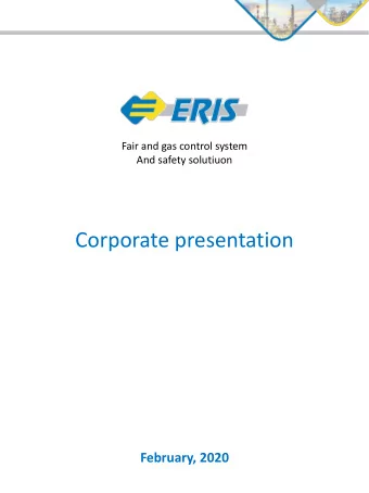 Corporate presentation  February, 2020  COMPANY PROFILE  OVER 20 YEARS OF EXPERIENCE ERIS GROUP was