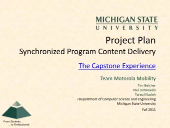 Project Plan  Synchronized Program Content Delivery  The Capstone Experience  Team Motorola