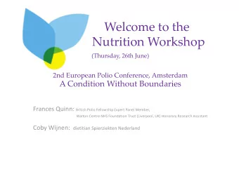 Welcome to the  Nutrition Workshop  (Thursday, 26th June)  2nd European Polio Conference, Amsterdam