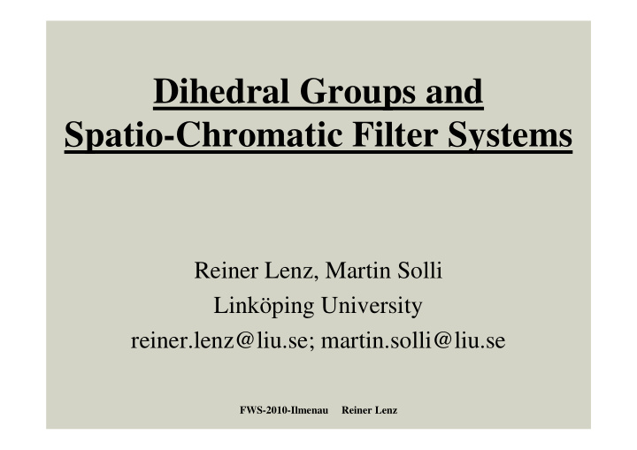 dihedral groups and spatio chromatic filter systems