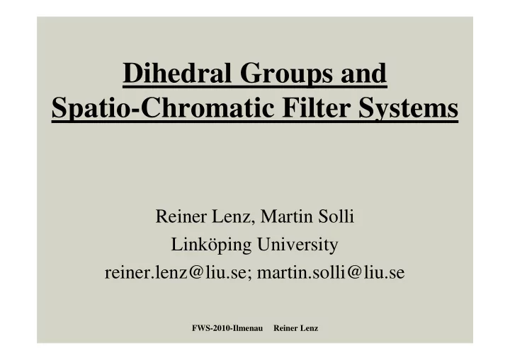 dihedral groups and spatio chromatic filter systems