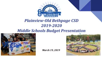 Plainview-Old Bethpage CSD  2019-2020  Middle Schools Budget Presentation  March 19, 2019  Keys to